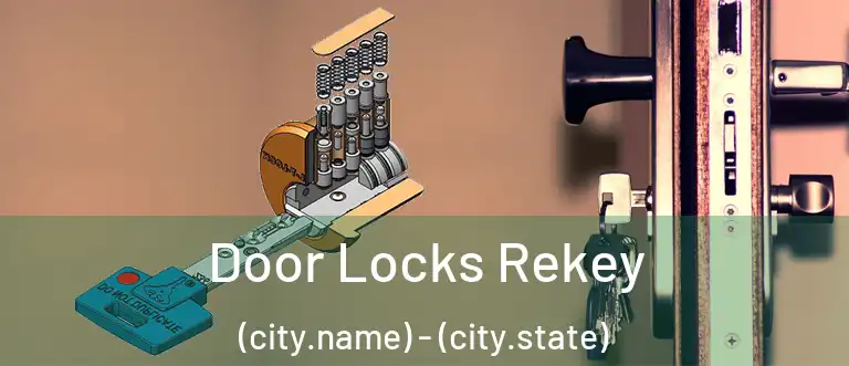  Door Locks Rekey (city.name) - (city.state)