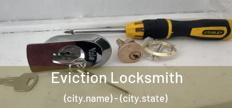  Eviction Locksmith (city.name) - (city.state)